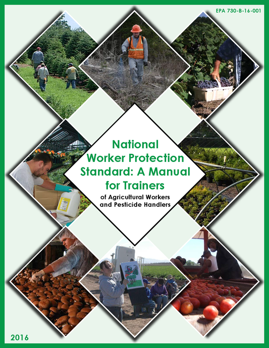National Worker Protection Standard: A Manual for Trainers